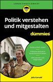 Politik verstehen und mitgestalten für Dummies (eBook, ePUB) Politik verstehen und mitgestalten für Dummies (eBook, ePUB)