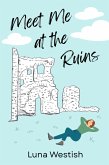 Meet Me at the Ruins (eBook, ePUB) Meet Me at the Ruins (eBook, ePUB)