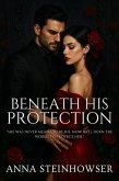 Beneath His Protection (eBook, ePUB)