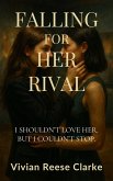 Falling for Her Rival: I Shouldn't Love Her. But I Couldn't Stop. (Breaking the Rules: FF Steamy Romance Series, #2) (eBook, ePUB)