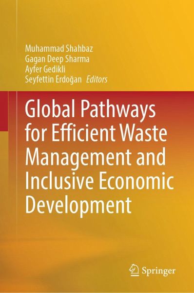 Global Pathways for Efficient Waste Management and Inclusive Economic Development (eBook, PDF) Global Pathways for Efficient Waste Management and Inclusive Economic Development (eBook, PDF)