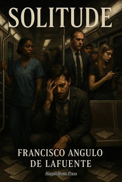 Solitude (eBook, ePUB) - de Lafuente, Francisco Angulo Solitude (eBook, ePUB) - de Lafuente, Francisco Angulo