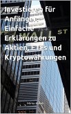 Investieren für Anfänger: Einfache Erklärungen zu Aktien, ETFs und Kryptowährungen (eBook, ePUB) Investieren für Anfänger: Einfache Erklärungen zu Aktien, ETFs und Kryptowährungen (eBook, ePUB)