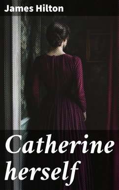 Catherine herself (eBook, ePUB) - Hilton, James