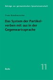 Das System der Partikelverben mit »aus« in der Gegenwartssprache (eBook, PDF) Das System der Partikelverben mit »aus« in der Gegenwartssprache (eBook, PDF)