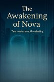 The Awakening of NOVA (NOVA Series, #1) (eBook, ePUB) The Awakening of NOVA (NOVA Series, #1) (eBook, ePUB)