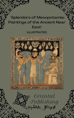 Cover Splendors of Mesopotamia Paintings of the Ancient Near East (eBook, ePUB)