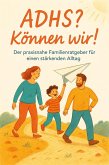 ADHS? Können wir! (eBook, ePUB) ADHS? Können wir! (eBook, ePUB)
