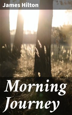 Morning Journey (eBook, ePUB) - Hilton, James