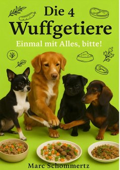Cover Die 4 Wuffgetiere - Einmal mit Alles, bitte! (eBook, ePUB)