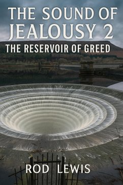 Sound of Jealousy 2: The Reservoir of Greed (The Sound of Jealousy, #2) (eBook, ePUB) - Lewis, Rod