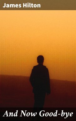 And Now Good-bye (eBook, ePUB) - Hilton, James