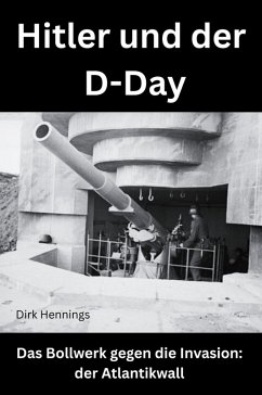 Hitler und der D-Day (eBook, ePUB) - Hennings, Dirk
