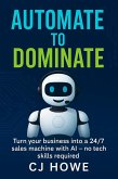 Automate to Dominate (eBook, ePUB)