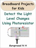 Detect Light Level Using Photoresistor (eBook, ePUB) Detect Light Level Using Photoresistor (eBook, ePUB)