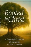 Rooted in Christ (eBook, ePUB)