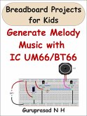 Generate Melody Music with IC UM66/BT66 (eBook, ePUB) Generate Melody Music with IC UM66/BT66 (eBook, ePUB)