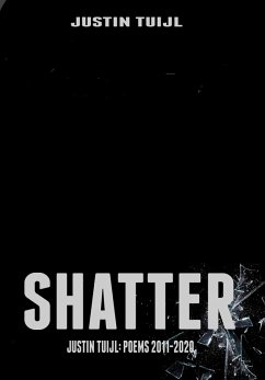 Cover Shatter: Justin Tuijl the poems 2011-2020 (eBook, ePUB)