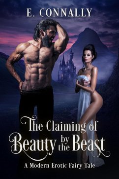 The Claiming of Beauty by the Beast (Modern Erotic Fairy Tales) (eBook, ePUB) Cover The Claiming of Beauty by the Beast (Modern Erotic Fairy Tales) (eBook, ePUB)