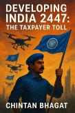 Developing India 2447: The Taxpayer Toll (eBook, ePUB)
