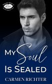 My Soul Is Sealed (Sealed With a Kiss, #6) (eBook, ePUB) My Soul Is Sealed (Sealed With a Kiss, #6) (eBook, ePUB)