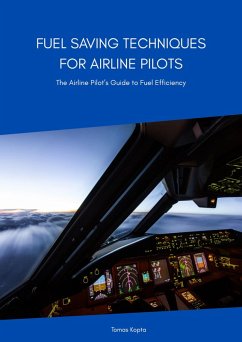 Fuel Saving Techniques for Airline Pilots (eBook, ePUB) - Kopta, Tomas