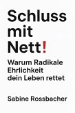 Schluss mit Nett! Warum Radikale Ehrlichkeit dein Leben rettet (eBook, ePUB)