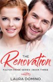 The Renovation (Fulton Ridge Series, #3) (eBook, ePUB) The Renovation (Fulton Ridge Series, #3) (eBook, ePUB)