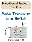 Make Transistor as a Switch (eBook, ePUB) Make Transistor as a Switch (eBook, ePUB)