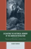 Excavating the Historical Memory of the American Revolution (eBook, ePUB) Excavating the Historical Memory of the American Revolution (eBook, ePUB)