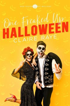 One Freaked Up Halloween (One Effed Up Holiday) (eBook, ePUB) - Raye, Claire