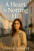 A Heart in Notting Hill (eBook, ePUB) A Heart in Notting Hill (eBook, ePUB)