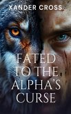 Fated to the Alpha's Curse (eBook, ePUB)