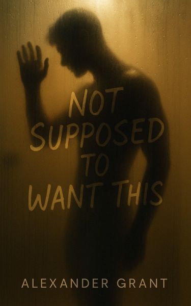 Not Supposed To Want This (eBook, ePUB) Not Supposed To Want This (eBook, ePUB)