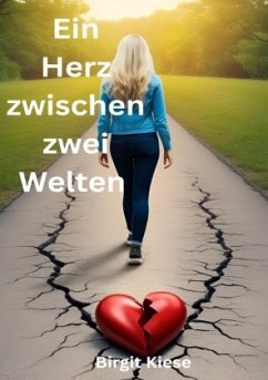 Ein Herz zwischen zwei Welten - Kiese, Birgit