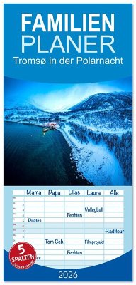 Familienplaner 2026 - Tromsø in der Polarnacht mit 5 Spalten (Wandkalender, 21 x 45 cm) CALVENDO