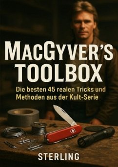 Cover MacGyver's Toolbox I Die besten 45 realen Tricks und Methoden aus der Kult-Serie