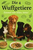 Die 4 Wuffgetiere - Einmal mit Alles, bitte!