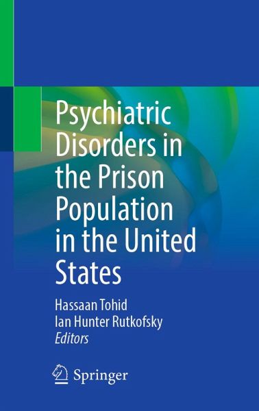 Psychiatric Disorders in the Prison Population in the United States (eBook, PDF) Psychiatric Disorders in the Prison Population in the United States (eBook, PDF)