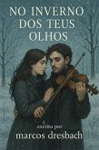 No Inverno dos Teus Olhos (Estações da Alma, #2) (eBook, ePUB) No Inverno dos Teus Olhos (Estações da Alma, #2) (eBook, ePUB)