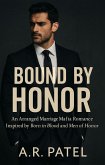 Bound by Honor: An Arranged Marriage Mafia Romance Inspired by Born in Blood and Men of Honor (eBook, ePUB)