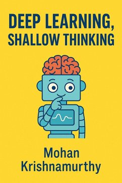 Deep Learning, Shallow Thinking (eBook, ePUB) - Krishnamurthy, Mohan