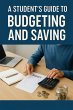 A Student's Guide to Budgeting and... - Bild 1