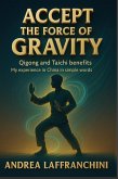 Accept the Force of Gravity Accept the Force of Gravity