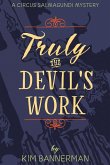 Truly the Devil's Work Truly the Devil's Work