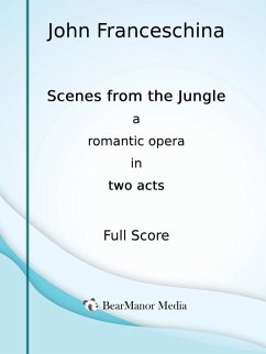 Cover Scenes from the Jungle - A Romantic Opera in Two Acts (Full Score)