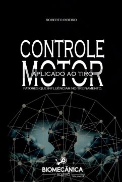 Controle Motor Aplicado Ao Tiro - Pinto Ribeiro, Roberto