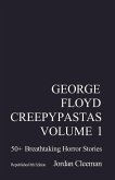 George Floyd Creepypastas Volume 1 George Floyd Creepypastas Volume 1