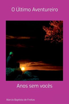 O Último Aventureiro - Baptista de Freitas, Marcio