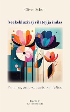Cover Neekskluzivaj rilatoj ja indas. Pri amo, amoro, racio kaj feli¿o